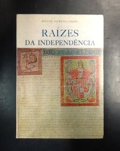 RAÍZES DA INDEPENDÊNCIA