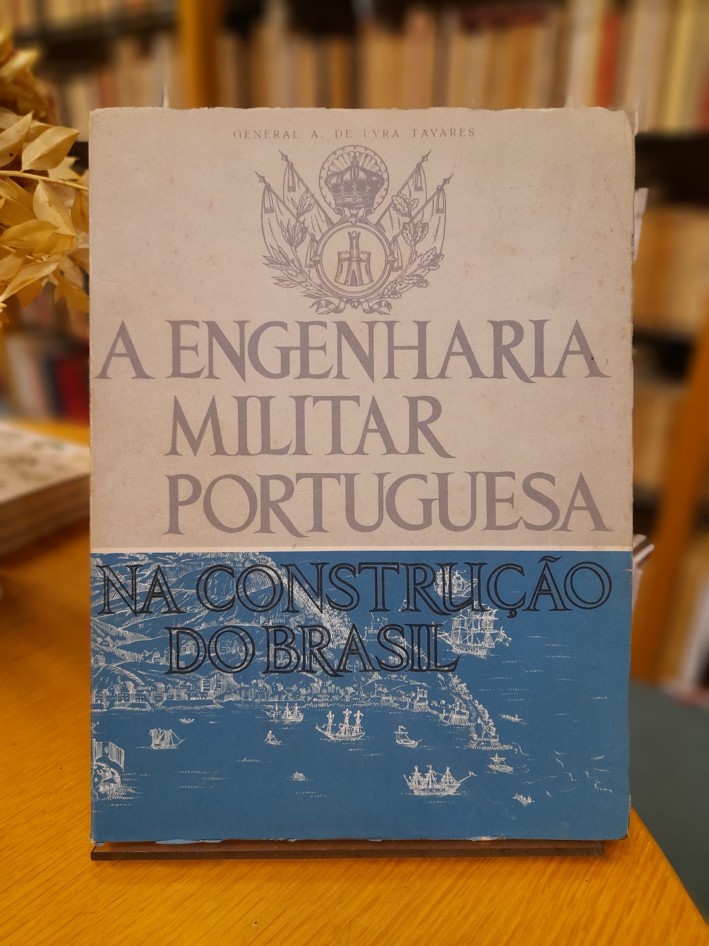 A ENGENHARIA MILITAR PORTUGUESA NA CONSTRUÇÃO DO BRASIL