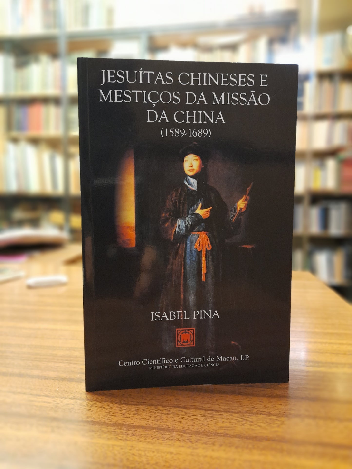JESUÍTAS CHINESES E MESTIÇOS DA MISSÃO DA CHINA (1589- 1689)
