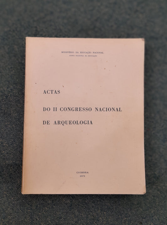 ACTAS DO II CONGRESSO NACIONAL DE ARQUEOLOGIA