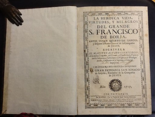 LA HEROYCA VIDA,/ VIRTUDES, Y MILAGROS DEL GRANDE S. FRANCISCO DE BORJA,
