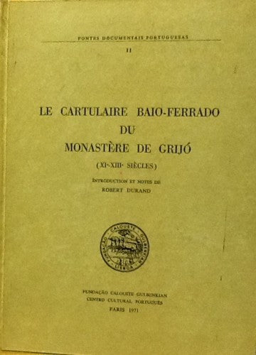 LE CARTULAIRE BAIO-FERRADO DU MONASTÉRE DE GRIJÓ ( XI -XIII SIÉCLES)