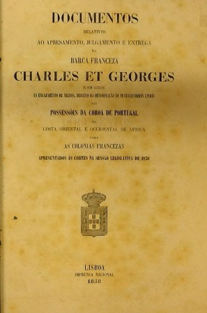 DOCUMENTOS RELATIVOS AO APRESAMENTO, JULGAMENTO E ENTREGA DA BARCA FRANCEZA