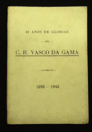 50 ANOS DE GLÓRIAS DO CLUB DE REGATAS VASCO DA GAMA