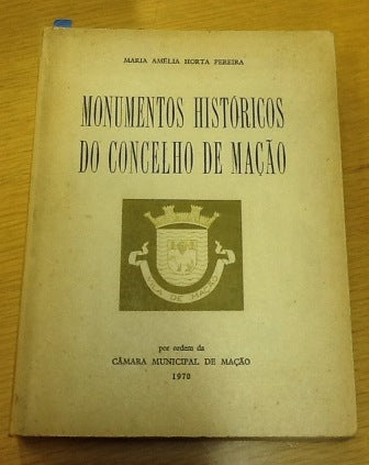 MONUMENTOS HISTÓRICOS DO CONCELHO DE MAÇÃO.