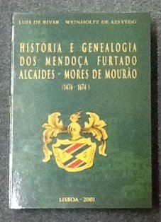 HISTORIA E GENEALOGIA DOS MENDOÇA FURTADO ALCAIDES- MORES DE MOURÃO