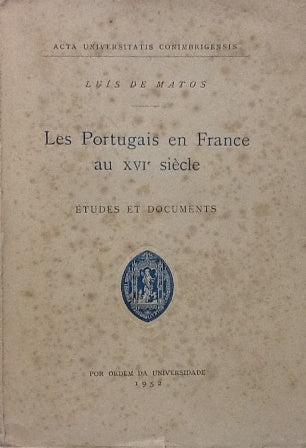 LES PORTUGAIS EN FRANCE AU XVIE SIÈCLE