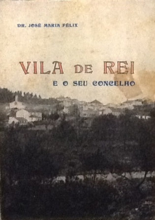 VILA DE REI E O SEU CONCELHO