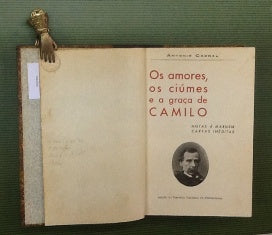 CABRAL, ANTONIO - OS AMORES, OS CIÚMES E A GRAÇA DE CAMILO