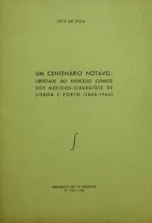 UM CENTENÁRIO NOTÁVEL: LIBERDADE DO EXERCÍCIO CLÍNICO DOS MÉDICOS- CIRURGIÕES DE LISBOA E PORTO.