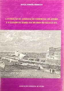 A FUNDAÇÃO DA ASSOCIAÇÃO COMERCIAL DE AVEIRO E O ESTADO DA BARRA EM MEADOS DO SÉC XIX