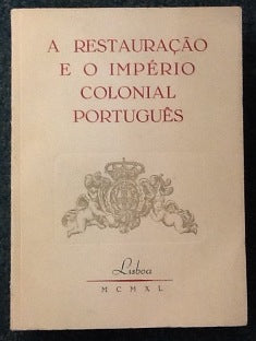 A RESTAURAÇÃO E O IMPÉRIO COLONIAL PORTUGUÊS