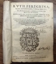 RVTH PEREGRINA, / SEVS SVCCESSOS, E BOA VENTV- / RA, MORALIZADA SOBRE A LETRA DO/ SAGRADO TEXTO, & SUA HISTORIA.