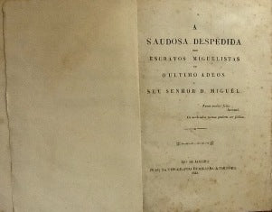 A SAUDOSA DESPEDIDA/ DOS/ ESCRAVOS MIGUELISTAS/