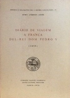 DIÁRIO DE VIAGEM A FRANÇA DEL- REI D. PEDRO V