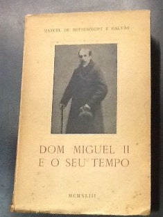 DOM MIGUEL II E O SEU TEMPO.,