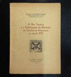 A ILHA TERCEIRA E A COLONIZAÇÃO DO NORDESTE DO CONTINENTE AMERICANO NO SÉCULO XVI