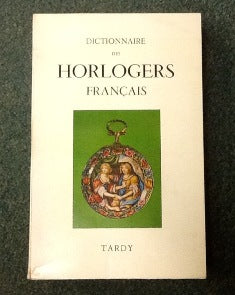 DICTIONNAIRE DES HORLOGERS FRANÇAIS