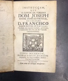 INSTRUCÇÃM/ QUE/ O CONDE DE VIMIOSO/ DOM JOSEPH/ MIGUEL JOAM DE PORTUGAL,/
