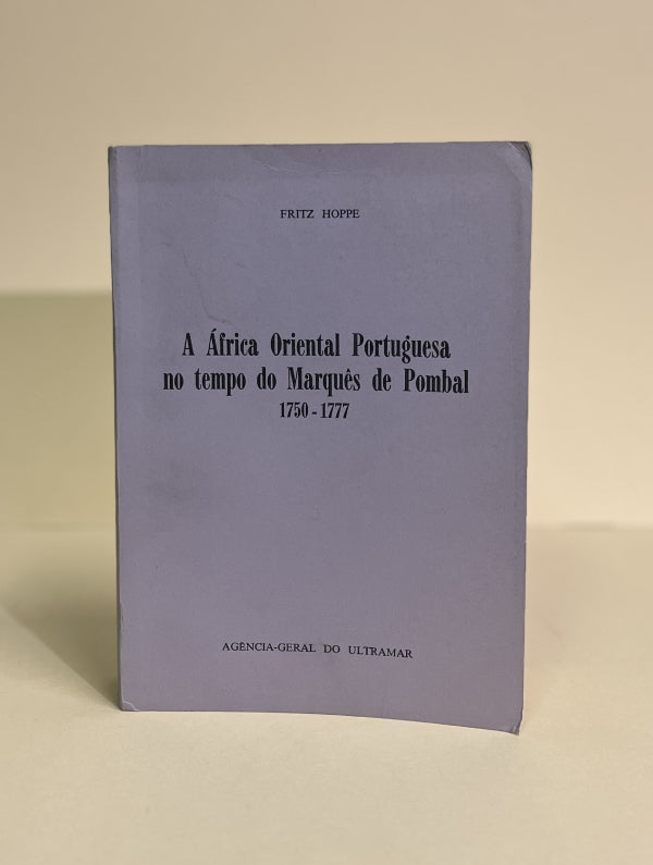 A ÁFRICA ORIENTAL PORTUGUESA NO TEMPO DO MARQUÊS DE POMBAL