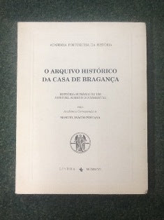 O ARQUIVO HISTÓRICO DA CASA DE BRAGANÇA