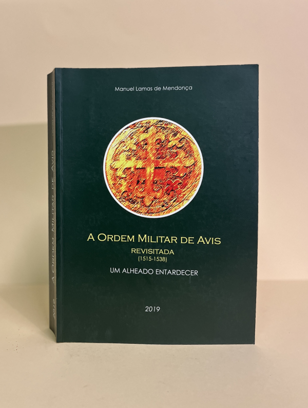A ORDEM MILITAR DE AVIS. Revisitada (1515- 1538)