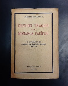 DESTINO TRÁGICO DUM MONARCA PACÍFICO
