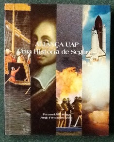 ALIANÇA UAP. UMA HISTÓRIA DE SEGUROS.