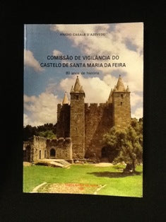COMISSÃO DE VIGILÂNCIA DO CASTELO DE SANTA MARIA DA FEIRA.