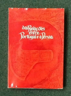 DAS RELAÇÕES ENTRE PORTUGAL E A PÉRSIA, 1500 - 1758