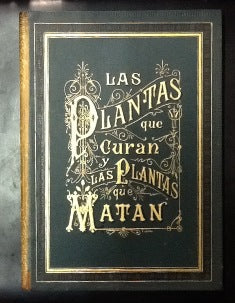 LAS PLANTAS QUE CURAN Y LAS PLANTAS QUE MATAN.