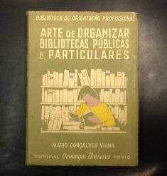 ARTE DE ORGANIZAR BIBLIOTECAS PÚBLICAS E PARTICULARES