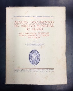 ALGUNS DOCUMENTOS DO ARQUIVO MUNICIPAL DO PORTO