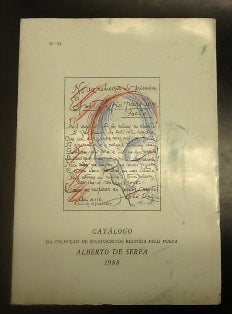 CATÁLOGO DA PRECIOSA COLECÇÃO DE MANUSCRITOS REUNIDOS PELO POETA ALBERTO DE SERPA.