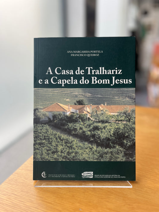 A CASA DE TRALHARIZ E A CAPELA DO BOM JESUS
