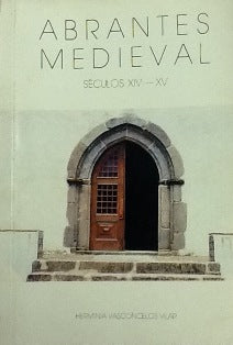 ABRANTES MEDIEVAL SÉCULOS XIV- XV  (1300 - 1500)
