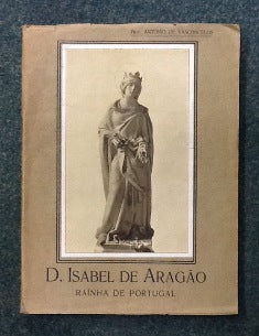 D. ISABEL DE ARAGÃO - RAÍNHA DE PORTUGAL.