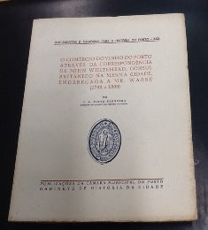 O COMÉRCIO DO VINHO DO PORTO ATRAVÉS DA CORRESPONDÊNCIA DE JOHN WHITEHEAD, CÔNSUL BRITÂNICO NA MESMA CIDADE, ENDEREÇADA A MR. WARRE ( 1793 A 1800 )