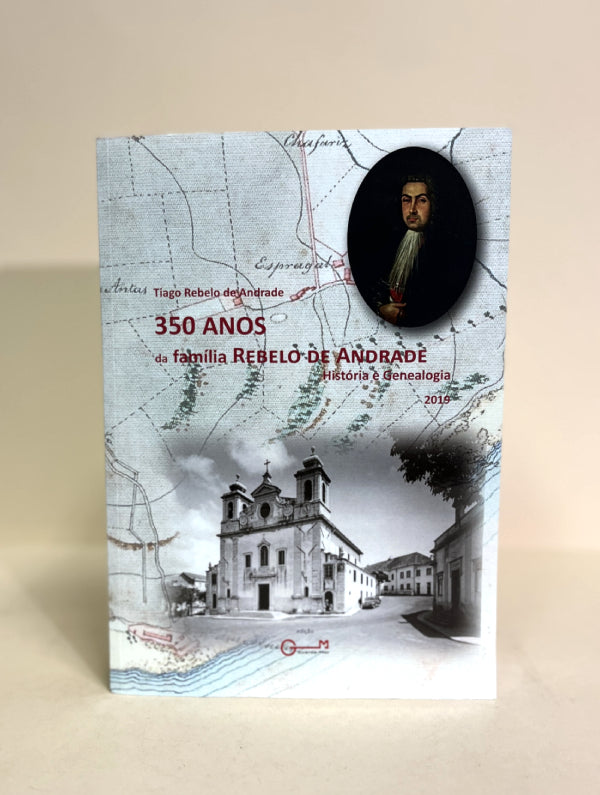 350 ANOS DA FAMÍLIA REBELO DE ANDRADE