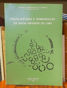 PROTO- HISTÓRIA E ROMANIZAÇÃO DA BACIA INFERIOR DO LIMA.