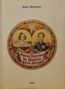 ALGUNS SEGREDOS DA HISTÓRIA LUSO- ALEMÃ