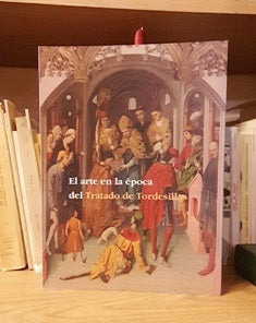 EL ARTE EN LA EPOCA DEL TRATADO DE TORDESILLAS