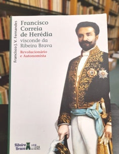 FRANCISCO CORREIA DE HERÉDIA, VISCONDE DA RIBEIRA BRAVA