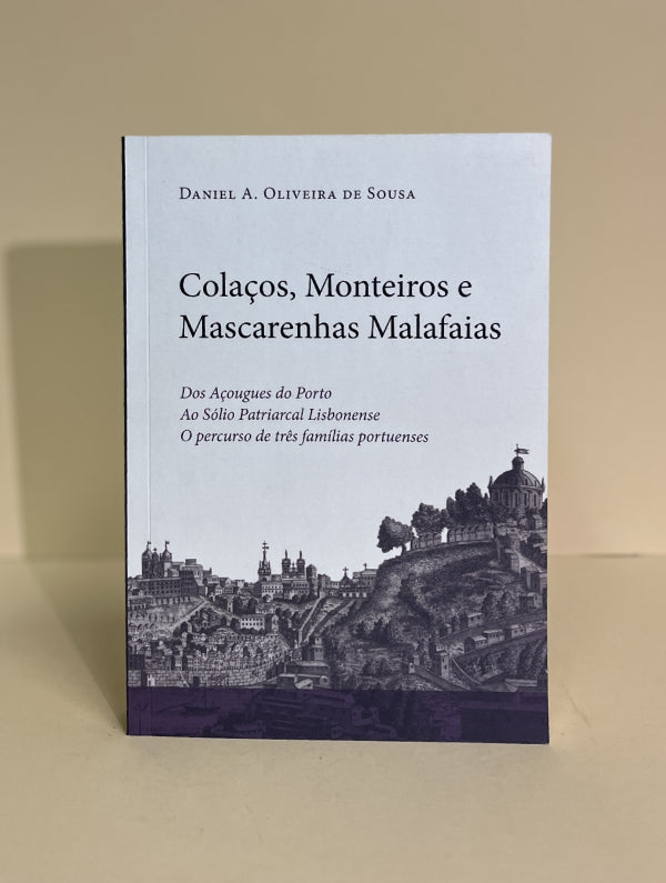 COLAÇOS, MONTEIROS E MASCARENHAS MALAFAIAS
