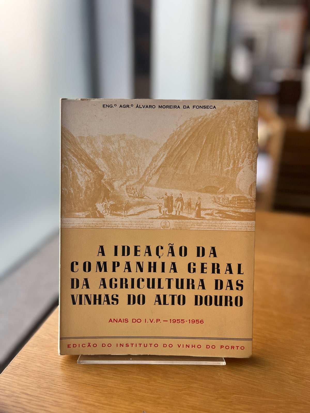 A IDEAÇÃO DA COMPANHIA GERAL DA AGRICULTURA DAS VINHAS DO ALTO DOURO