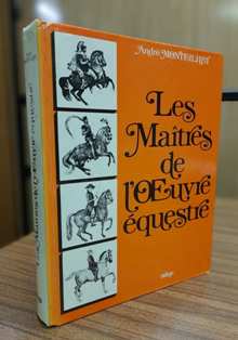 LES MAÎTRES DE L`OEUVRE EQUESTRE