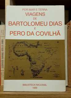 POR MAR E TERRA: VIAGENS DE BARTOLOMEU DIAS E PÊRO DA COVILHÃ
