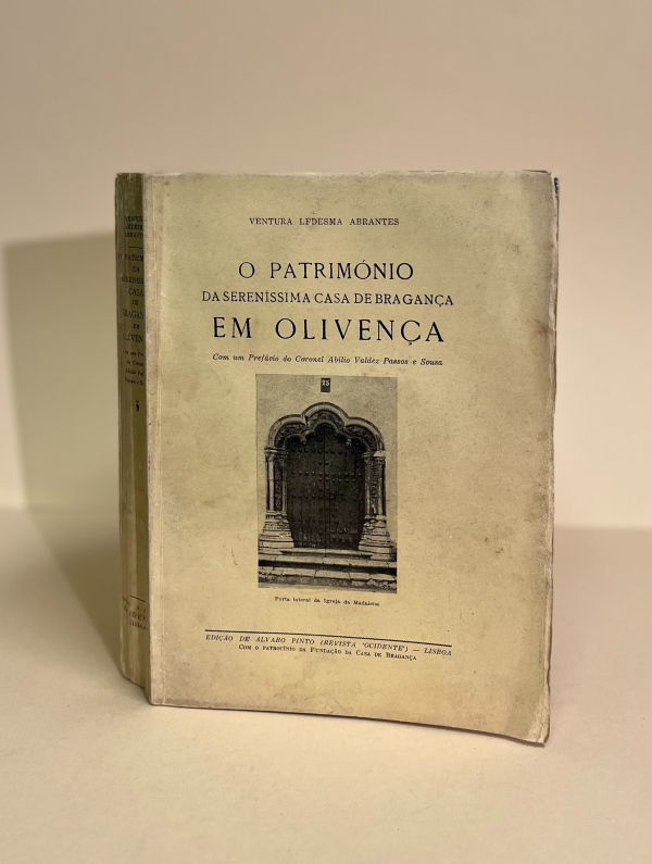 O PATRIMÓNIO DA SERENÍSSIMA CASA DE BRAGANÇA EM OLIVENÇA