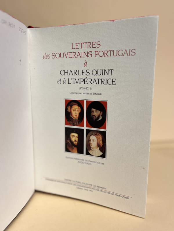 LETTRES DES SOUVERAINS PORTUGAIS À CHARLES QUINT ET À L`IMPÉRATRICE. (1528- 1532)