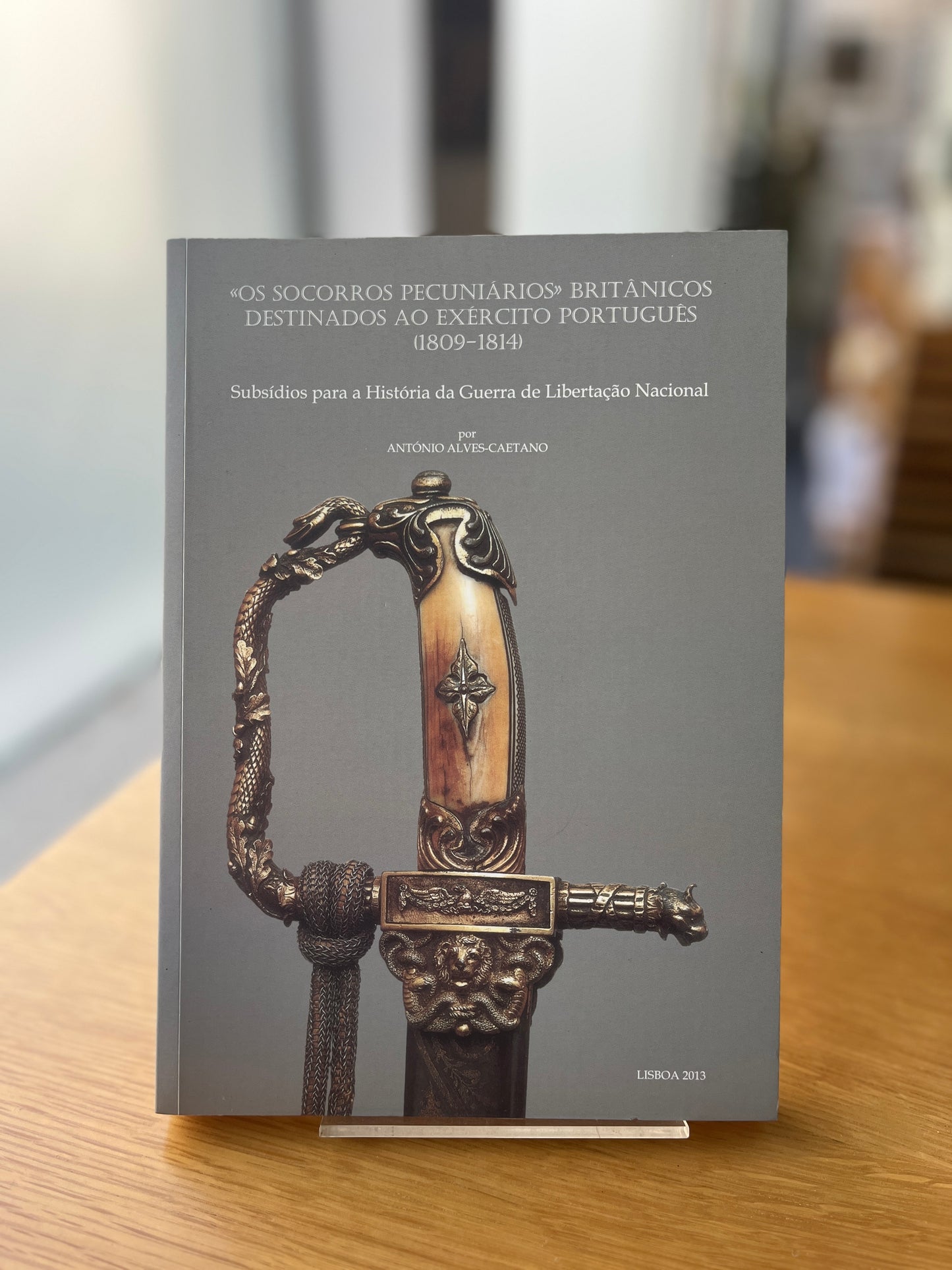 "OS SOCORROS PECUNIÁRIOS" BRITÂNICOS DESTINADOS AO EXÉRCITO PORTUGUÊS (1809-1814)
